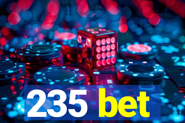 235 bet